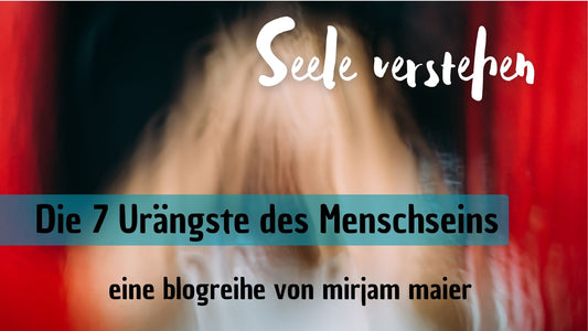 Die 7 Urängste
