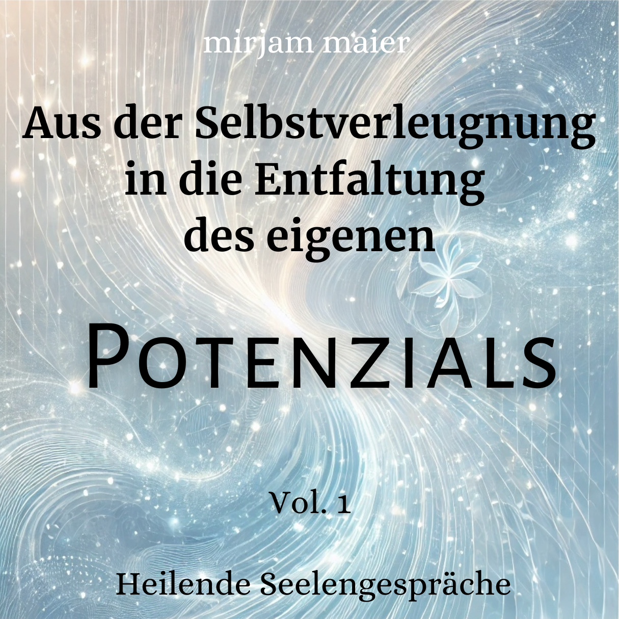 01* Der Heiler – Aus der Selbstverleugnung in die Entfaltung des eigenen Potenzials