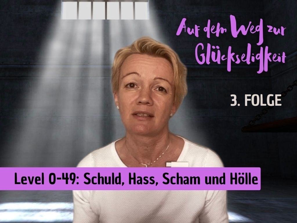 3. Folge: Level 0-49 - Schuld, Hass, Scham und Hölle